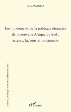 Les fondements de la politique étrangère de la nouvelle Afrique du sud - Dika, Pierre Paul