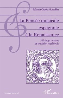 La Pensée musicale espagnole à la Renaissance - Otaola Gonzalez, Paloma