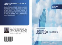 CHARISMATIC HERMENEUTICS: AN AFRICAN PERSPECTIVE - Adjei-Brown, Clement