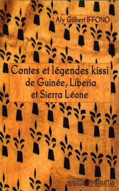 Contes et légendes kissi de Guinée, Liberia et Sierra Léone - Iffono, Aly Gilbert