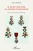 Il était une fois la Légion d'honneur