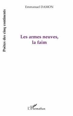 Les armes neuves, la faim - Damon, Emmanuel