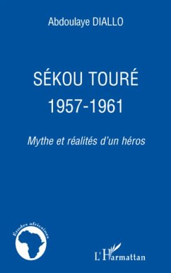 Sékou Touré 1957-1961 - Diallo, Abdoulaye