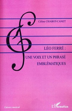 Léo Ferré : une voix et un phrasé emblématiques - Chabot-Canet, Céline