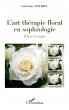 L'art thérapie floral en sophrologie - Bild 1