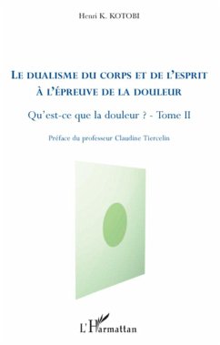 Le dualisme du corps et de l'esprit à l'épreuve de la douleur - Kotobi, Henri K.