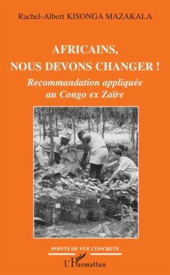 Africains, nous devons changer ! - Kisongo Mazakala, Rachel-Albert