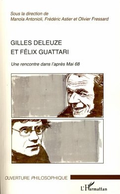 Gilles Deleuze et Félix Guattari - Fressard, Olivier; Astier, Frédéric; Antonioli, Manola