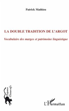 La double tradition de l'argot - Mathieu, Patrick