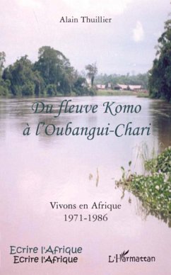 Du fleuve Komo à l'Oubangui-Chari - Thuillier, Alain