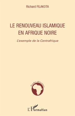 Le renouveau islamique en Afrique noire - Filakota, Richard