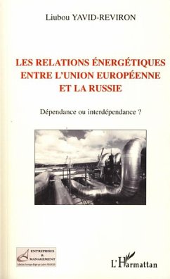 Les relations énergétiques entre l'Union européenne et la Russie - Yavid-Reviron, Liubou