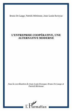 L'entreprise coopérative, une alternative moderne - Roveyaz, Jean-Louis; de Laage, Bruno; Mérienne, Patrick