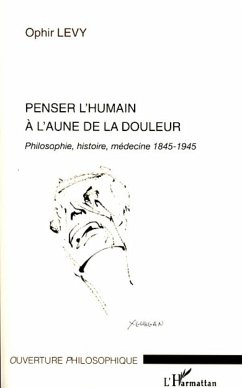 Penser l'humain à l'aune de la douleur - Levy, Ophir