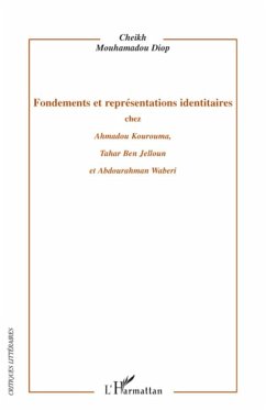 Fondements et représentations identitaires chez Ahmadou Kourouma, Tahar Ben Jelloun et Abdourahman Waberi - Diop, Cheikh Mouhamadou