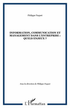 Information, communication et management dans l'entreprise : quels enjeux ? - Paquet, Philippe