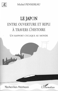 Le Japon entre ouverture et repli à travers l'histoire - Pensereau, Michel