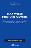 Max Weber, l'histoire ouverte