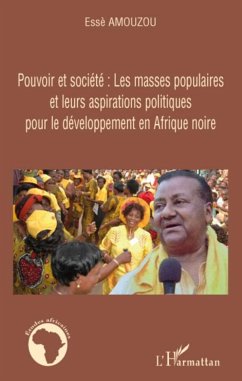 Cover Pouvoir et société: Les masses populaires et leurs aspirations politiques pour le développement en Afrique noire