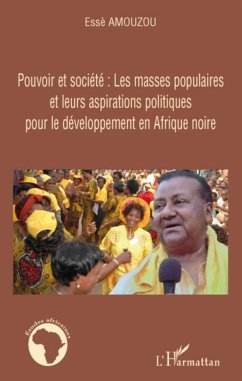 Pouvoir et société: Les masses populaires et leurs aspirations politiques pour le développement en Afrique noire - Amouzou, Essè