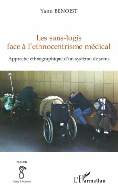 Les sans-logis face à l'ethnocentrisme médical - Benoist, Yann