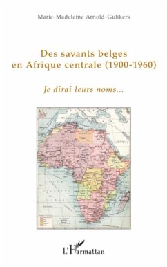 Des savants belges en Afrique centrale - Arnold-Gulikers, Marie-Madeleine