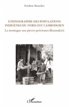 Ethnographie des populations indigènes du Nord-Est cambodgien - Bourdier, Frédéric