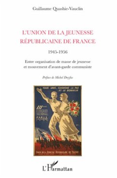 L'Union de la Jeunesse Républicaine de France (1945-1956) - Roubaud-Quashie, Guillaume
