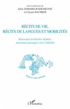 Récits de vie, récits de langues et mobilités - Rachedi, Lilyane; Gohard-Radenkovic, Aline