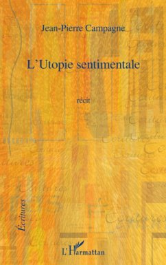 L'Utopie sentimentale - Campagne, Jean-Pierre