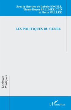 Les politiques du genre - Muller, Pierre; Engeli, Isabelle; Ballmer-Cao, Thanh-Huyen