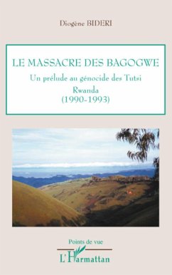 Le massacre des Bagogwe - Bideri, Diogène Le massacre des Bagogwe - Bideri, Diogène