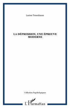 La dépression, une épreuve moderne - Tenenbaum, Lucien