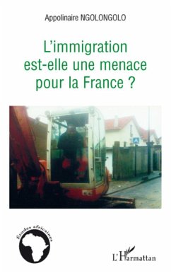 L'immigration est-elle une menace pour la France ? - Ngolongolo, Appolinaire