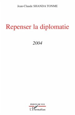 Repenser la diplomatie - Shanda Tonme, Jean-Claude