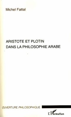 Aristote et Plotin dans la philosophie arabe - Fattal, Michel