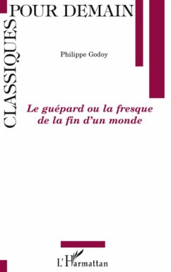 Le Guépard ou la fresque de la fin d'un monde - Godoy, Philippe