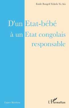 D'un Etat-bébé à un Etat congolais responsable - Bongeli Yeikelo Ya Ato, Emile