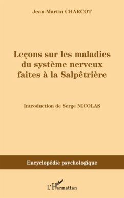 Leçons sur les maladies du système nerveux faites à la Salpêtrières (1872-1873) - Charcot, Jean-Martin