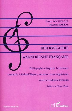 Bibliographie wagnérienne française - Barioz, Jacques; Bouteldja, Pascal