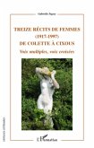 Treize récits de femmes (1917 - 1997) de Colette à Cixous