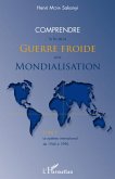 Comprendre la fin de la Guerre froide et la mondialisation (tome 2)