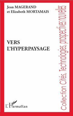 Vers l'hyperpaysage - Mortamais, Elizabeth; Magerand, Jean
