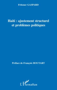 Haïti : ajustement structurel et problèmes politiques - Gaspard, Fritzner