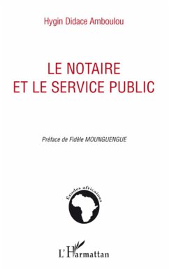 Le notaire et le service public - Amboulou, Hygin Didace