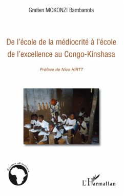 De l'école de la médiocrité à l'école de l'excellence au Congo-Kinshasa - Mokonzi Bambanota, Gratien