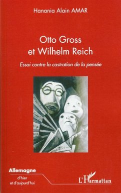 Otto Gross et Wilhelm Reich - Amar, Hanania Alain