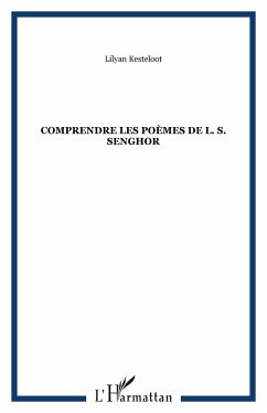 Comprendre les poèmes de L. S. Senghor - Kesteloot, Lilyan