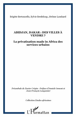 Abidjan, Dakar : des villes à vendre ? - Bertoncello, Brigitte; Lombard, Jérôme; Bredeloup, Sylvie