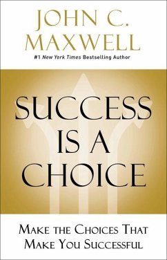 Success Is a Choice - Maxwell, John C.